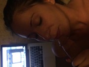 Preview 2 of Homemade Trailer sloppy blow job Brunette rubbing wet pussy~~