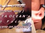 Preview 1 of B.B.B. preview: Aletta Ocean's 3rd facial (cumshot only)
