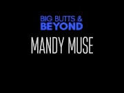 Preview 2 of Mandy Muse -Big Butts & Beyond 3 AVAILABLE NOW!