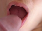 Preview 5 of Her Sensual Lips & Tongue Make Him Cum In Mouth, Super Closeup 4K