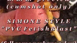 B.B.B.preview: Simone Style "PVC Fetish Blast"(cum only) WMV with SloMo