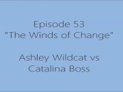 Preview 1 of #53 The Winds of Change! Ashley vs Catalina - Real Female Wrestling!