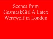 Preview 1 of GasmaskGirl A Latex Werewolf in London
