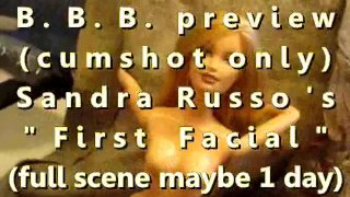 B.B.B. preview: Sandra Russo "First Facial"(cum only) WMV with Slomo