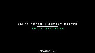 Boyfun - Kaleb Cross Fucks Antony Carter With His Monster Thick Cock