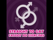 Preview 2 of Straight to Gay Faggot JOI Exercises