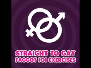 Preview 6 of Straight to Gay Faggot JOI Exercises