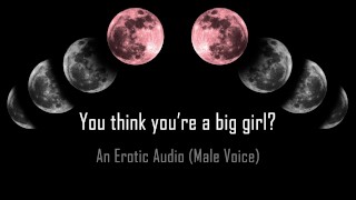 You Think You're a Big Girl? [Erotic Audio]