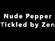 Preview 1 of Nude Pepper Tickled by Zen - Zen Tickling - Preview
