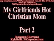 Preview 4 of My Girlfriends Hot Christian Mom Part 2 Ivy Secret
