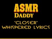 Preview 1 of Dirty Talk ASMR - Daddy whispers "Closer" by Nine Inch Nails (sexy song)