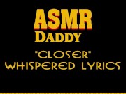 Preview 2 of Dirty Talk ASMR - Daddy whispers "Closer" by Nine Inch Nails (sexy song)