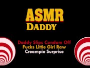 Preview 4 of Audio Porn for Women - Daddy Takes Off Condom & Cums Inside Submissive Girl