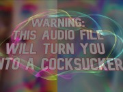 Preview 1 of Warning this audio file will turn you into a cocksucker