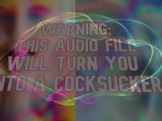 Preview 3 of Warning this audio file will turn you into a cocksucker
