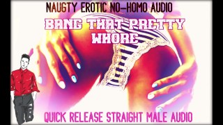 Naughty Erotic NoHomo Audio BANG THAT PRETTY WHORE