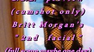 B.B.B. F.U.C.V. 06: Britt Morgan "Cute And Sexy"(cum only) WMV with slomo