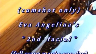 B.B.B.preview: Eva Angelina's "2nd Facial"(cum only) AVI no slomo
