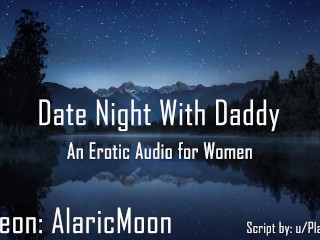 Date Night With Daddy [Erotic Audio for Women] | free xxx mobile videos -  16honeys.com