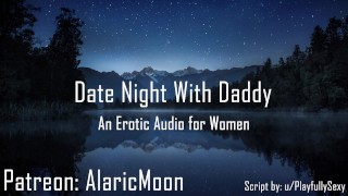 Date Night With Daddy [Erotic Audio for Women]