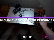 Preview 3 of SPERM CLINIC: OOPS WRONG PERSON'S COCK - PREVIEW - ImMeganLive