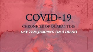 COVID-19: Chronicle of quarantine | day 8 - shake on dildo