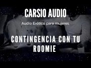 Preview 3 of Erotic AUDIO for Women in SPANISH - "Contingencia con tu roomie" [Male Voice] [ASMR] [Covid] [Pandem