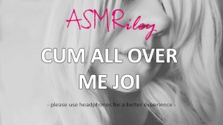 EroticAudio - ASMR Cum All Over Me, JOI, Encouragement, CumSlut