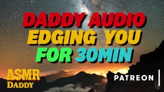 Dom Daddy Edging You For 30 Minutes - Dirty Audio for Sub Girls