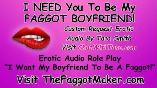 I Want You To Be My Faggot Boyfriend! Bisexual Encouragement Tara Smith Sissy Humiliation Tease CEI