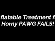 Preview 1 of FREE PREVIEW - Inflatable Treatment for Horny PAWG Fails!