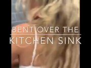 Preview 2 of BEND ME OVER THE KITCHEN SINK AND FUCK ME THEN LET ME SUCK YOUR COCK SLOW AND SLOPPY TILL YOU CUM