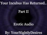 Preview 2 of Your Incubus Returns To You (Part 2) [Blowjob] [Passionate Sex] [Aftercare] (Erotic Audio For Women)