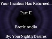 Preview 6 of Your Incubus Returns To You (Part 2) [Blowjob] [Passionate Sex] [Aftercare] (Erotic Audio For Women)
