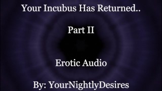 Your Incubus Returns To You (Part 2) [Blowjob] [Passionate Sex] [Aftercare] (Erotic Audio For Women)