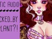 Preview 2 of Cucked.. by a PLANT?! - Parody Erotic ASMR Audio Roleplay (Long Story Build Up) by Lady Aurality
