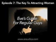 Preview 1 of Eve's Guide for Regular Guys Ep 7 - Attracting Women (Advice & Discussion Series by Eve's Garden)
