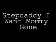Preview 3 of StepDaddy I Want Mommy Gone