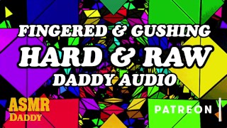 ASMR Daddy Fingers You Deep & Makes You Gush (Audio for Subs)