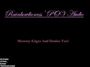 Preview 2 of RainbowLioness' POV Audio Experience; Mommy Domme Edges And Denies You!