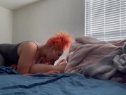 Preview 2 of Lightskinned bbw gives sloppy blowjob in the morning