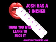 Preview 2 of Josh has a 7 incher and today you will learn to suck it