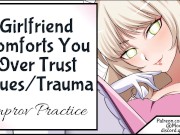 Preview 2 of Girlfriend Comforts You Over Trust Issue Trauma Improv Practice