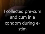 Preview 2 of E-stim precum and cum collecting in a condom