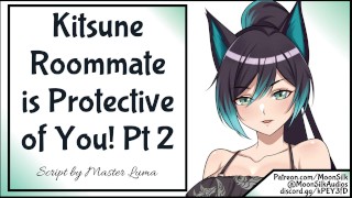 Your Kitsune Roommate Is Protective Of You! Pt 2
