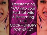 Preview 1 of Transforming YOU into your Faithful wife and Becoming the CockHungry Pornslut