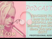 Preview 2 of Kinky Podcast 17 Teaching you how to be a sexdoll and naming you holly since you are so hott