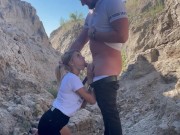 Preview 4 of gave his cock in the mouth of a beautiful blonde outdoors in a canyon