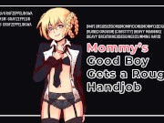 Preview 1 of Getting a rough handjob from my Mommydomme! [Sexy male voice, ASMR, GWA, Audioporn]