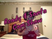 Preview 1 of Ready 4 Santa Cam Show Preview